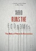 Who Runs the Economy?: The Role of Power in Economics