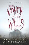 The Women in the Walls: A Dark and Dangerous Tale