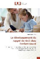 Le développement du rappel de récit chez l'enfant sourd