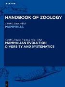 Handbook of Zoology/ Handbuch der Zoologie, Mammalian Evolution, Diversity and Systematics