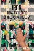 Iran, How a Culture Develops Pathology