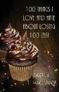 100 things I love and hate about losing 100 lbs!