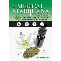 The Medical Marijuana Guidebook: America's First How-To Guide for Patients and Caregivers