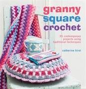 Granny-Square Crochet. Catherine Hirst