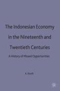 The Indonesian Economy in the Nineteenth and Twentieth Centuries
