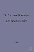 On Classical Liberalism and Libertarianism