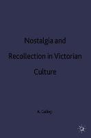 Nostalgia and Recollection in Victorian Culture