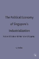 The Political Economy of Singapore's Industrialization