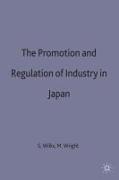 The Promotion and Regulation of Industry in Japan