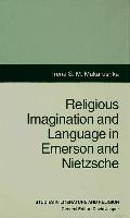 Religious Imagination and Language in Emerson and Nietzsche