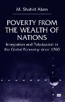 Poverty from the Wealth of Nations: Integration and Polarization in the Global Economy Since 1760