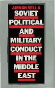 Soviet Political and Military Conduct in the Middle East