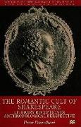 The Romantic Cult of Shakespeare: Literary Reception in Anthropological Perspective