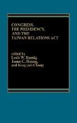 Congress, the Presidency and the Taiwan Relations ACT
