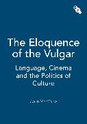 The Eloquence of the Vulgar: Language, Cinema and the Politics of Culture