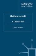 Matthew Arnold: A Literary Life