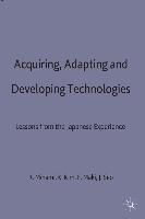 Acquiring, Adapting and Developing Technologies