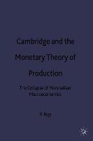 Cambridge and the Monetary Theory of Production