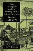 Elites, Enterprise and the Making of the British Overseas Empire1688-1775