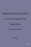 Nationalism and Communism in Eastern Europe and the Soviet Union