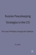 Russian Peacekeeping Strategies in the Cis