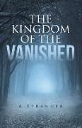 The Kingdom of the Vanished: A Stranger