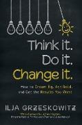 Think it. Do it. Change it