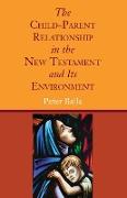 The Child-Parent Relationship in the New Testament and Its Environment