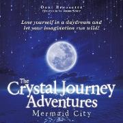 The Crystal Journey Adventures: Mermaid City