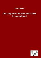 Die Konjunktur-Periode 1907-1913 in Deutschland