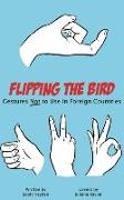 Flipping the Bird: Gestures Not to Use in Foreign Countries