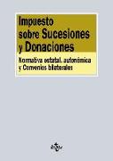 Impuesto sobre sucesiones y donaciones : normativa estatal, autonómica y convenios bilaterales