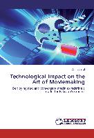 Technological Impact on the Art of Moviemaking