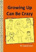 Growing Up Can Be Crazy