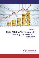 Data Mining Techniques in Tracing the Trends of Business