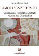 Amori senza tempo. Costellazioni familiari, mitologia e sistema di convizioni