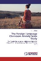 The Foreign Language Classroom Anxiety Scale Study