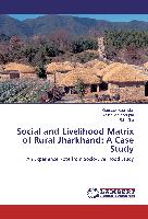 Social and Livelihood Matrix of Rural Jharkhand: A Case Study