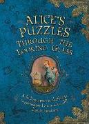 Alice's Puzzles: Through the Looking Glass: A Frabjous Puzzle Challenge Inspired by Lewis Carroll's Classic Fantasy