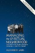 Managing the Spiritual Neighborhood: How to Restore the Conscience of America's Communities - A Grass Roots Approach