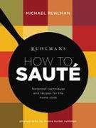 Ruhlman's How to Saute