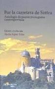 Por la carretera de Sintra : antología de poesía portuguesa contemopránea