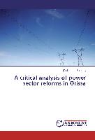 A critical analysis of power sector reforms in Orissa