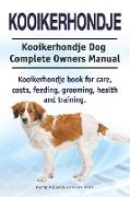 Kooikerhondje. Kooikerhondje Dog Complete Owners Manual. Kooikerhondje book for care, costs, feeding, grooming, health and training