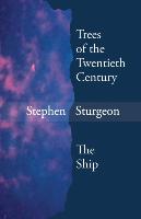 Trees of the Twentieth Century & The Ship