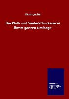 Die Woll- und Seiden-Druckerei in ihrem ganzen Umfange