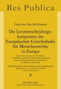 Die Letztentscheidungskompetenz des Europäischen Gerichtshofes für Menschenrechte in Europa