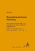 Textstudium Des Laozi: Daodejing: Eine Komfortable Referenzausgabe Mit Anmerkungen Sowie Anhaengen Fuer Die Praktische Arbeit. Zugleich Versuch Einer