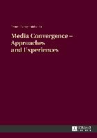 Media Convergence - Approaches and Experiences