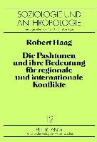 Die Pashtunen und ihre Bedeutung für regionale und internationale Konflikte